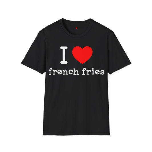 I Love French Fries