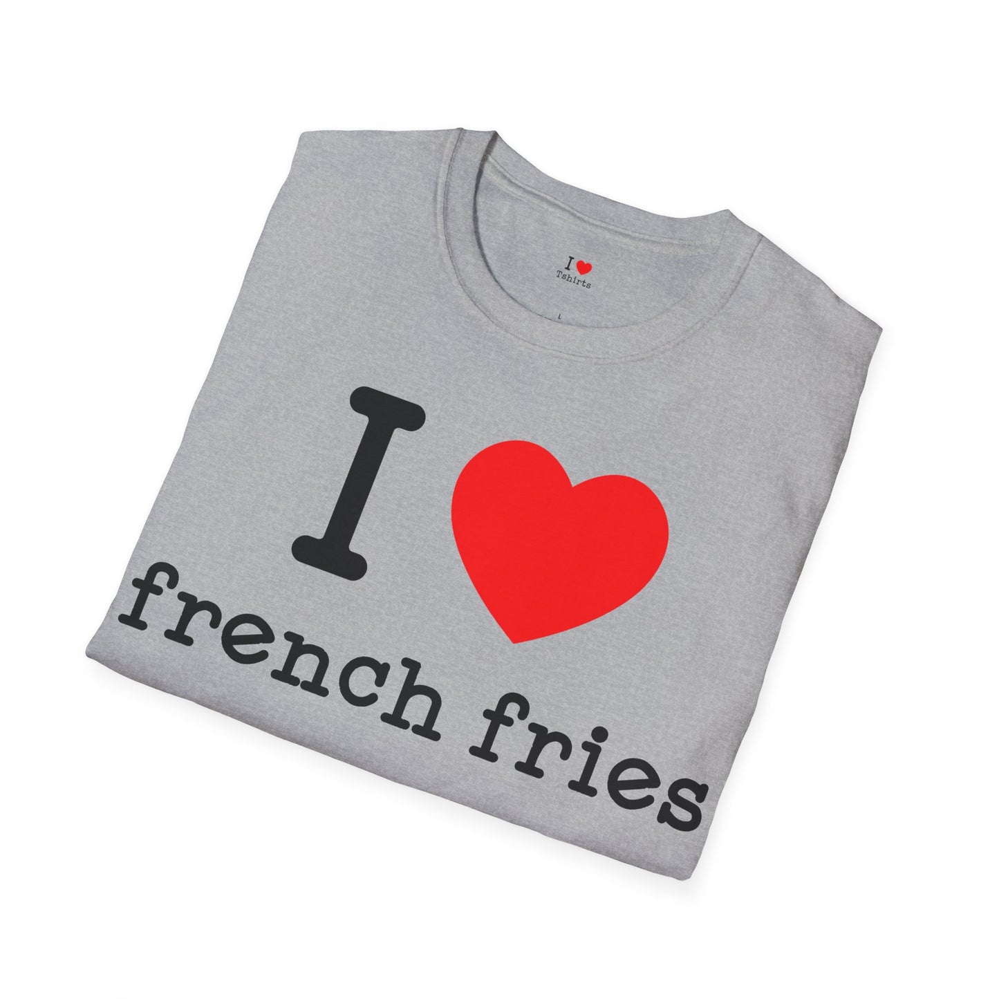 I Love French Fries