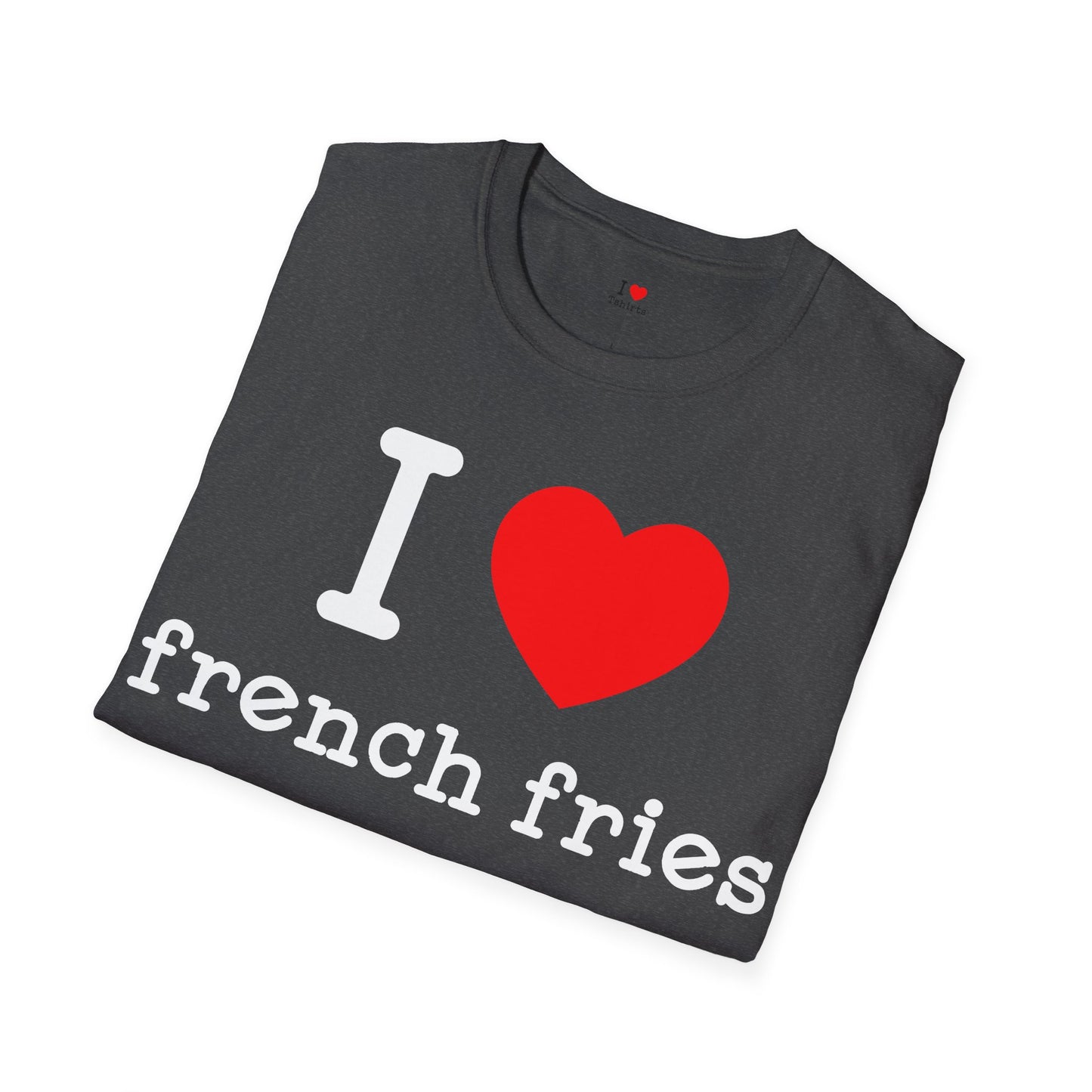 I Love French Fries