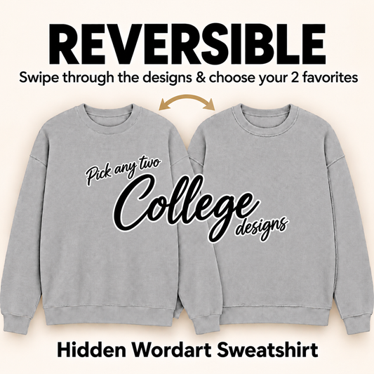 Gray Reversible Hidden Wordart COLLEGE Sweatshirt- Choose Your Designs