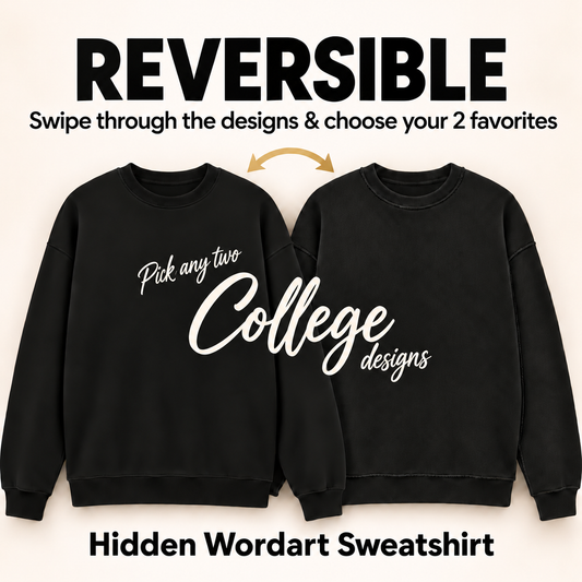 Black Reversible Hidden Wordart COLLEGE Sweatshirt- Choose Your Designs